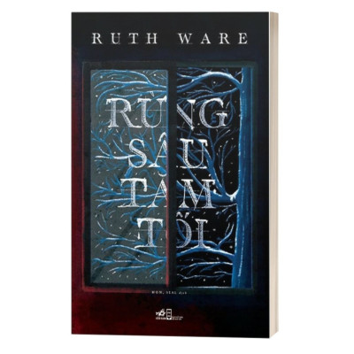 Rừng Sâu Tăm Tối - Ruth Ware