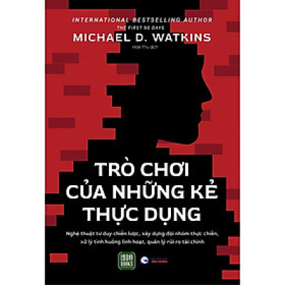 Sách - Trò Chơi Của Những Kẻ Thực Dụng - Michael Watkins - 1980 Books