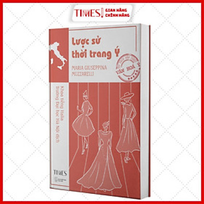  Sách - Lược Sử Thời Trang Ý ( Tủ sách Năm Châu - Văn Hóa Ý) - TIMES