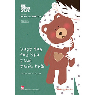 Trường Học Cuộc Đời - Vượt Qua Quá Khứ Thuở Thiếu Thời