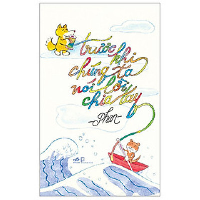 Cuốn Sách Văn Học Lãng Mạn:Trước Khi Chúng Ta Nói Lời Chia Tay