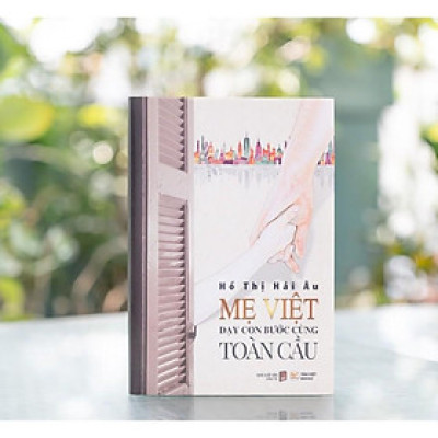 Sách: Mẹ Việt Dạy Con Bước Cùng Toàn Cầu - Tân Việt Books