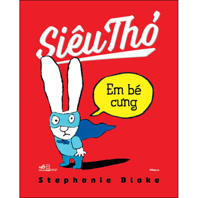 Combo 5 Cuốn "Siêu Thỏ": Ứ Đi Nha Sĩ Đâu + Em Bé Cưng + Con Muốn Ăn Mì + Con Muốn Cái Đó + Có Một Em Bé Trong Bụng Mẹ