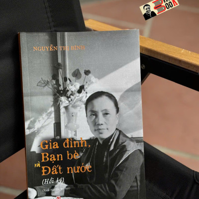 (Bìa mềm, tái bản 2025) HỒI KÝ GIA ĐÌNH – BẠN BÈ – ĐẤT NƯỚC – Nguyễn Thị Bình – NXB CTQGST