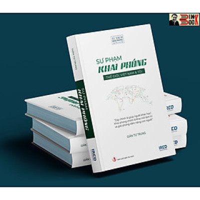 (Bìa cứng) SƯ PHẠM KHAI PHÓNG - THẾ GIỚI, VIỆT NAM & TÔI - GIẢN TƯ TRUNG - IRED Books - NXB Tri Thức 