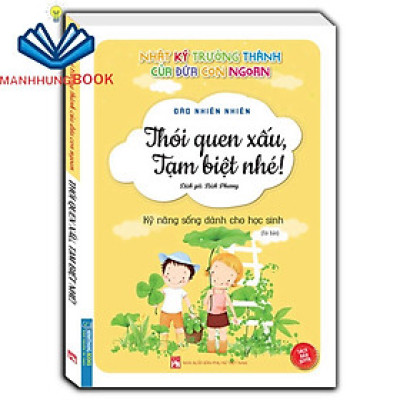 Sách - Nhật ký trưởng thành cúa đứa con ngoan  -Thói quen xấu , tạm biệt nhé ! (Sách bản quyền) - tái bản