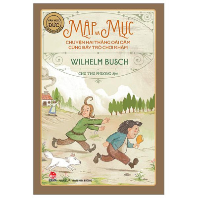 Sách - Tác Phẩm Chọn Lọc - Văn Học Đức - Mập Và Mực - Chuyện Hai Thằng Oái Oăm Cùng Bảy Trò Chơi Khăm