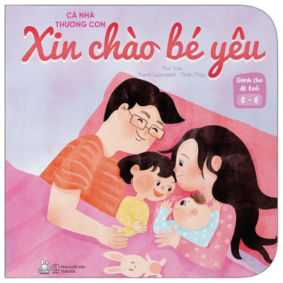Sách - Cả Nhà Thương Con - Xin Chào Bé Yêu