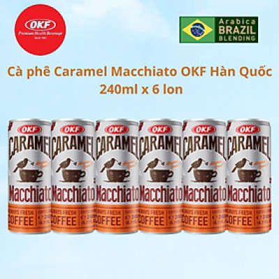 Cà phê Caramel Macchiato 240ml OKF HÀN QUỐC x 6 lon