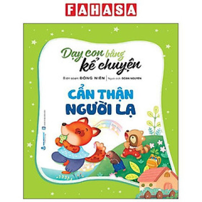 Sách - Dạy Con Bằng Kể Chuyện - Cẩn Thận Người Lạ (Tái Bản 2025)