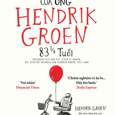NHẬT KÝ BÍ MẬT CỦA ÔNG HENDRIK GROEN 83 1/4 TUỔI - Hendrik Groen - NGHY dịch - (bìa mềm)