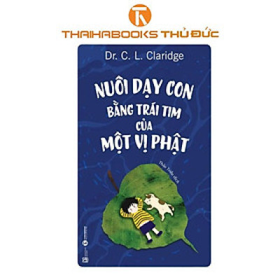 Sách - Nuôi Dạy Con Bằng Trái Tim Của Một Vị Phật - Thái Hà Books