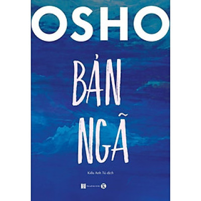Osho Bản Ngã (Tác giả: Osho)