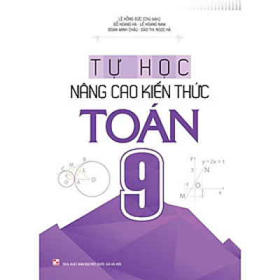 Tự Học - Nâng Cao Kiến Thức Toán 9 (Tái Bản)