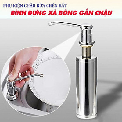 Bình Hút Nước Rửa Chén Inox 330ML Xoay 360 Gắn Âm Chậu Tiện Lợi - Kiểu nhấn, dễ lắp đặt, dễ thay nước rửa bát