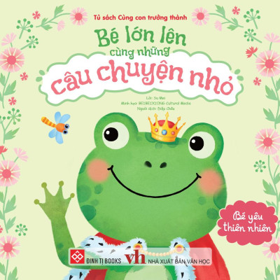 Sách - Bé Lớn Lên Cùng Những Câu Chuyện Nhỏ - Bé Yêu Thiên Nhiên