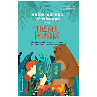 Sách: Những Bài Học Về Tiền Bạc Cùng Thế Giới Hoang Dã