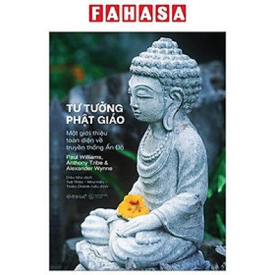 Tư Tưởng Phật Giáo - Một Giới Thiệu Toàn Diện Về Truyền Thống Ấn Độ