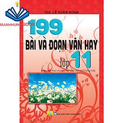 Sách - 199 Bài Và Đoạn Văn Hay Lớp 11 - Biên Soạn Theo Chương Trình GDPT mới.