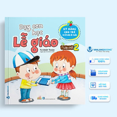 Dạy Con Học Lễ Giáo - Lớp Chồi 2 -Tứ Diệp Thảo - Sách Văn Lang