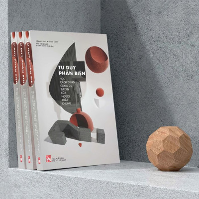 Tư Duy Phản Biện - Học Cách Dùng Công Cụ Tư Duy Của Người Xuất Chúng