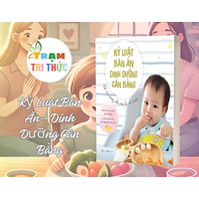 Kỷ Luật Bàn Ăn - Dinh Dưỡng Cân Bằng: Để Ăn Rong Chỉ Còn Là Dĩ Vãng - Hachun Lyonnet - NXB Lao Động