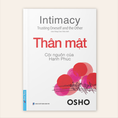 Thân Mật Cội Nguồn Của Hạnh Phúc (Tái Bản)