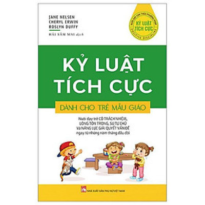 Sách - Kỷ Luật Tích Cực Dành Cho Trẻ Mẫu Giáo - NXB Phụ Nữ