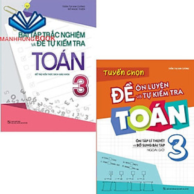 Sách: Combo 2 Cuốn Lớp 3: Bài Tập Trắc Nghiệm Và Tự Kiểm Tra + Tuyển Chọn Đề Ôn Luyện Và Tự Kiểm Tra Toán