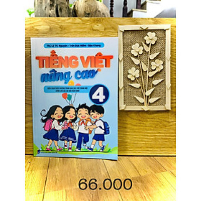 Sách -Tiếng Việt Nâng Cao 4 (Biên Soạn Theo Chương Trình GDPT mới)