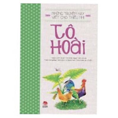 NHỮNG TRUYỆN HAY VIẾT CHO THIẾU NHI - TÔ HOÀI (NXB Kim Đồng)