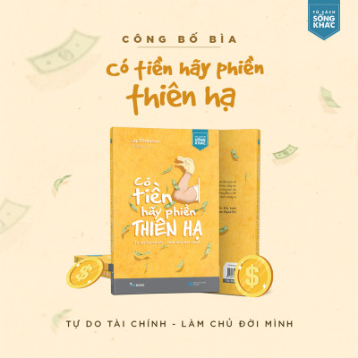 Có Tiền Hãy Phiền Thiên Hạ