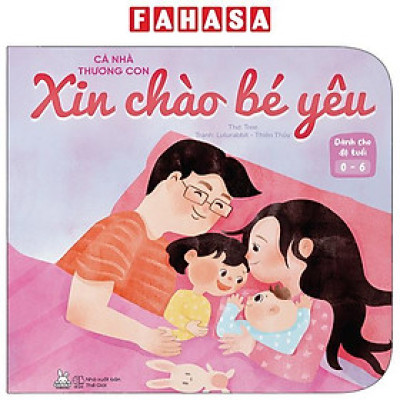 Sách - Cả Nhà Thương Con - Xin Chào Bé Yêu