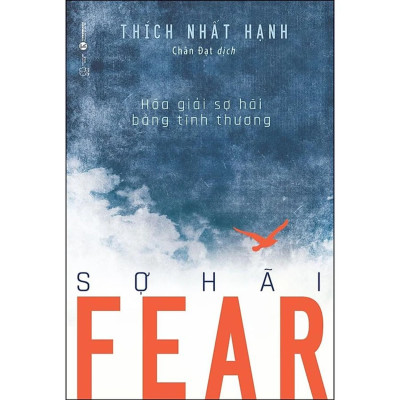 Comobo 3Q Thích Nhất Hạnh: Giận + Không Diệt Không Sinh Đừng Sợ Hãi + Fear - Sợ Hãi (Hóa Giải Sợ Hãi Bằng Tình Thương)