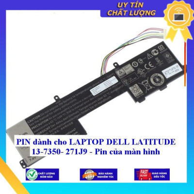 Pin dùng cho LAPTOP DELL LATITUDE 13-7350 271J9 - Pin của màn hình - Hàng Nhập Khẩu New Seal
