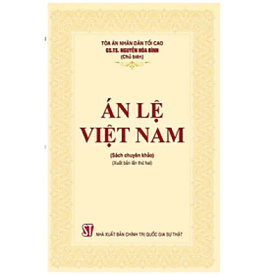 Án lệ Việt Nam -  Nguyễn Hòa Bình - NXB Chính trị quốc gia sự thật