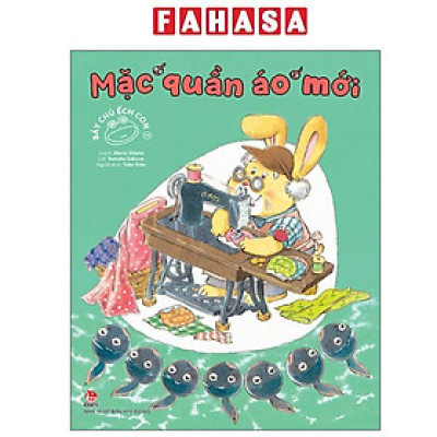 Sách - Bảy Chú Ếch Con - Tập 1 - Mặc Quần Áo Mới