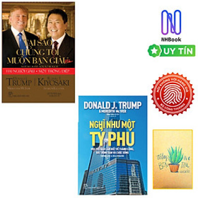 Combo Tại Sao Chúng Tôi Muốn Bạn Giàu và Nghĩ Như Một Tỷ Phú ( Tặng Kèm Sổ Tay Xương Rồng)