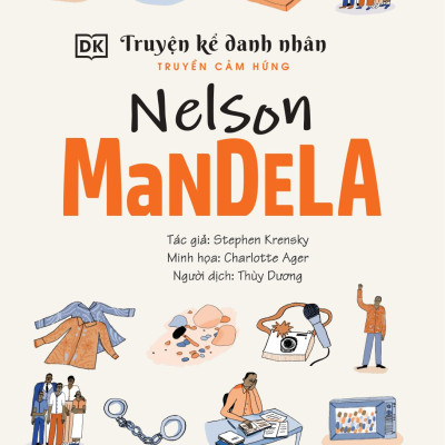  Truyện Kể Danh Nhân Truyền Cảm Hứng - Nelson Mandela