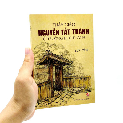 Sách - Thầy Giáo Nguyễn Tất Thành Ở Trường Dục Thanh (Tái Bản 2025)