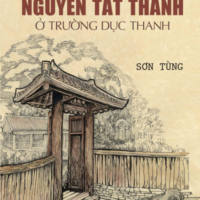 Sách - Thầy Giáo Nguyễn Tất Thành Ở Trường Dục Thanh (Tái Bản 2025)