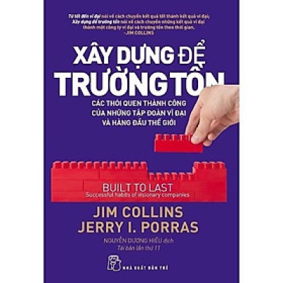 Sách - Xây Dựng Để Trường Tồn ( Các Thói Quen Thành Công Của Những Tập Đoàn Vĩ Đại Và Hàng Đầu Thế Giới ) - NXB Trẻ