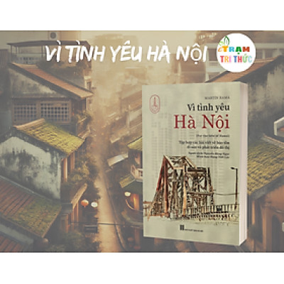 Sách - Vì tình yêu hà nội -   Martín Rama - NXB Hà Nội