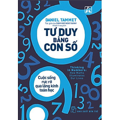 Tư Duy Bằng Con Số - Cuộc Sống Rực Rỡ Qua Lăng Kính Toán Học _TRE