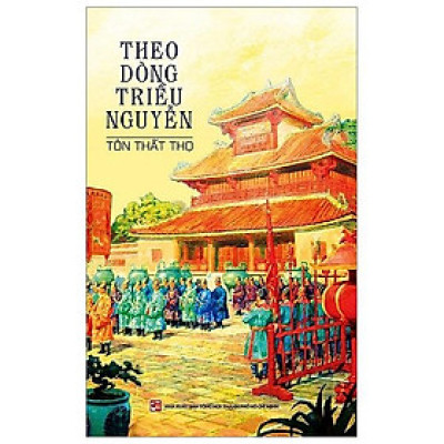 Theo Dòng Triều Nguyễn (Tái Bản 2020)