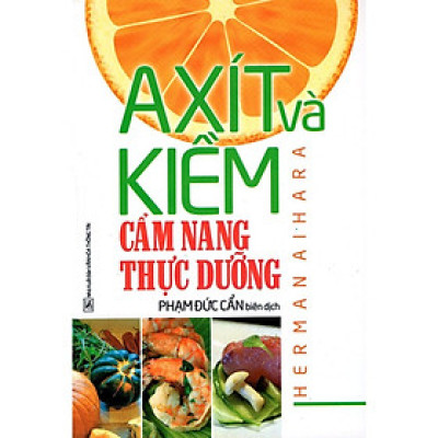 Sách - Axít Và Kiềm - Cẩm Nang Thực Dưỡng - Chính Thông Book