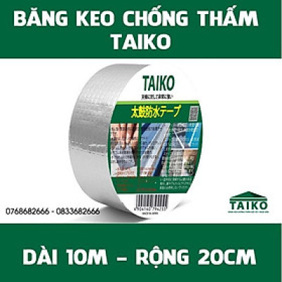 (Dài 10m, Rộng 20cm) Băng Keo, Keo Dán Chống Thấm, Chống Dột Taiko Nhật Bản Băng Keo Chống Thấm Dột,Vá Chám Vết Nứt Trần Sàn Nhà Taikomi Japan Băng keo chống thấm TAIKO Nhật Bản chắc chắn, chống thấm dột, dán tường, dán mái tôn, máng xối, lô gia