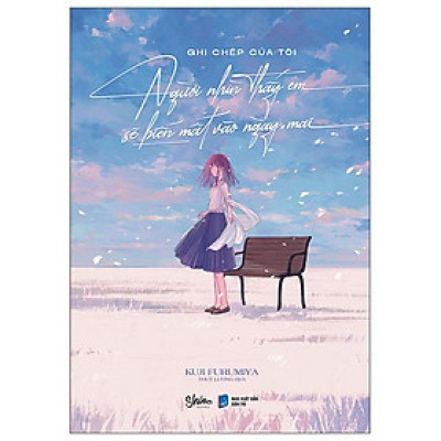 Cuốn sách: Ghi Chép Của Tôi Người Nhìn Thấy Em Sẽ Biến Mất Vào Ngày Mai
