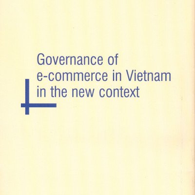 Quản Lý Thương Mại Điện Tử Ở Việt Nam Trong Bối Cảnh Mới (Sách chuyên khảo) - Viện Hàn lâm Khoa học Xã hội Việt Nam - Viện Kinh tế Việt Nam  TS. Vũ Hoàng Linh chủ biên
