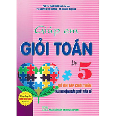 Giúp Em Giỏi Toán Lớp 5 - Vở Ôn Tập Cuối Tuần Và Trải Nghiệm Giải Quyết Vấn Đề (Dùng Chung Cho Các Bộ SGK Hiện Hành) - HA